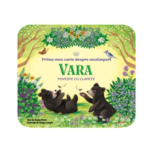 Bebe invata. Prima mea carte despre anotimpuri. Vara. Poveste cu clapete - Rusty Finch