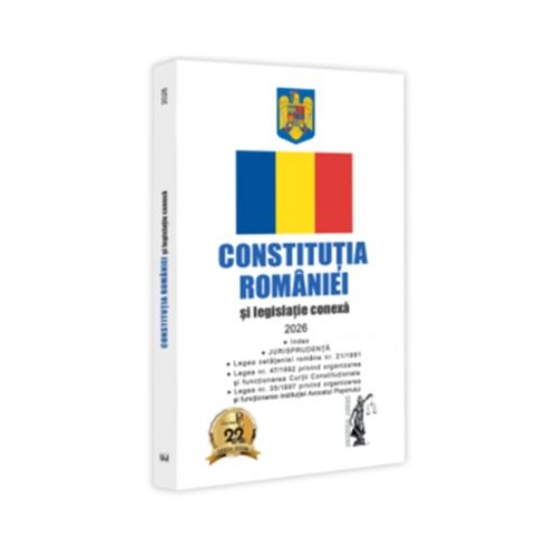 Constitutia Romaniei si legislatie conexa - 2026. Editie tiparita pe hartie alba