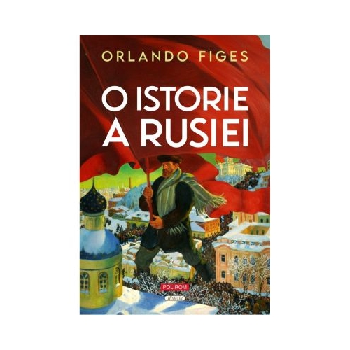 O istorie a Rusiei - Orlando Figes