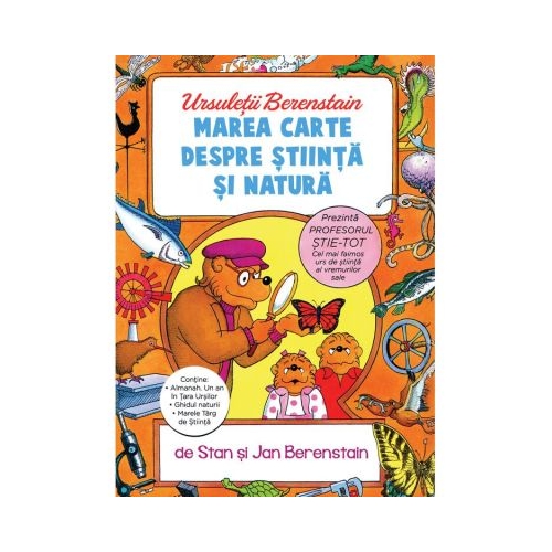 Ursuletii Berenstain. Marea carte despre stiinta si natura - Jan Berenstain Stan Berenstain