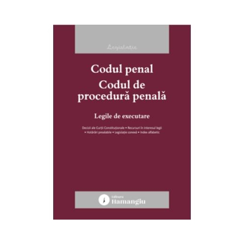 Codul penal. Codul de procedura penala. Legile de executare. Actualizat la 20 ianuarie 2026