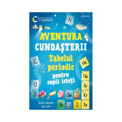 Tabelul periodic pentru copii isteti. Aventura cunoasterii 1 - Dao Linh Dr. Kit Chapman