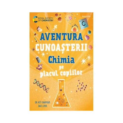 Chimia pe placul copiilor. Aventura cunoaterii 2 - Dao Linh Dr. Kit Chapman