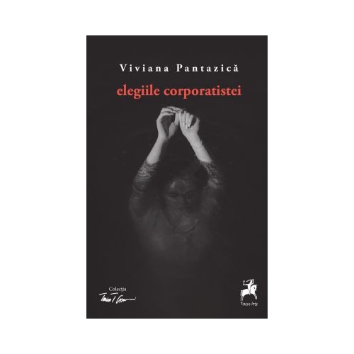 Elegiile corporatistei - Viviana Pantazica