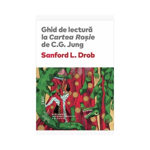 Ghid de lectura la Cartea Rosie de C. G. Jung - Sanford L. Drob