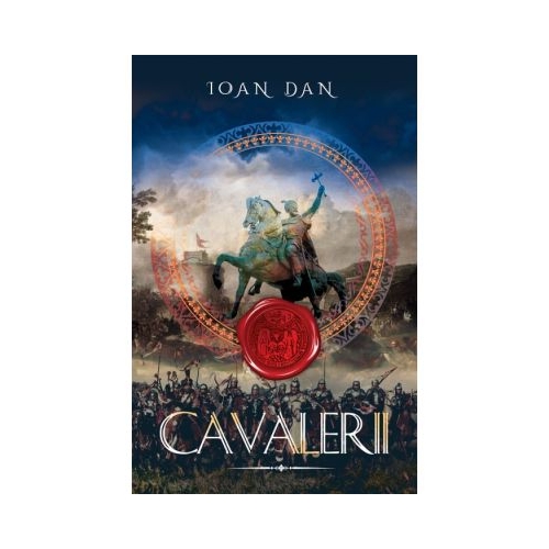 Cavalerii - Ioan Dan