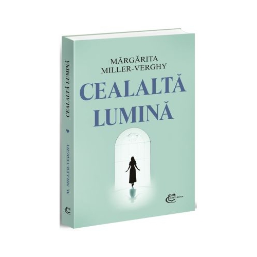 Cealalta lumina - Margarita Miller Verghy