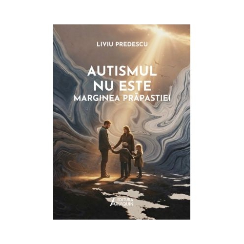 Autismul nu este marginea prpastiei - In scurt terapie cu atitudine - Liviu Predescu