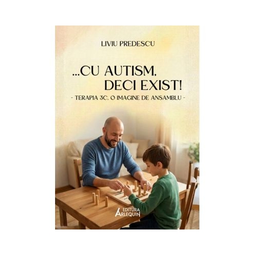 ... cu autism deci exist Terapia 3C o imagine de ansamblu - Liviu Predescu