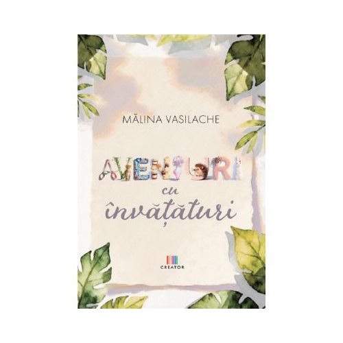 Aventuri cu invataturi - Malina Vasilache