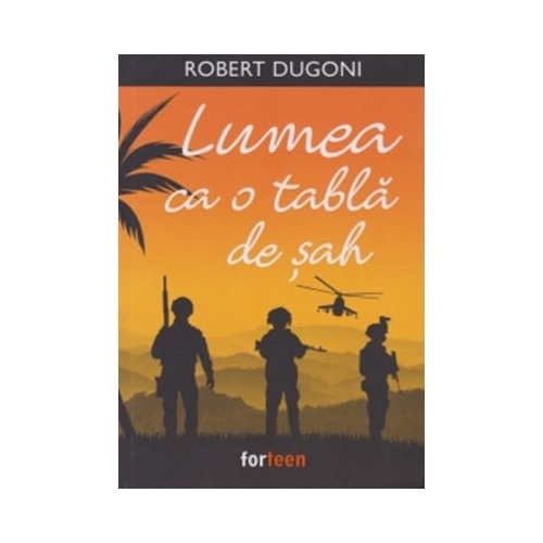 Lumea ca o tabla de sah - Robert Dugoni