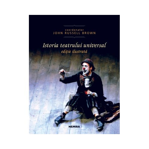 Istoria teatrului universal (editie ilustrata) - Thomas Ostermeier, Peter M. Oenisch
