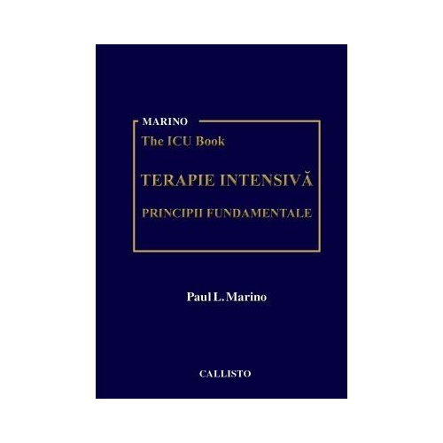 Marino ICU Book, Terapie Intensiva Principii fundamentale - Paul L. Marino