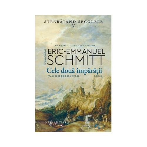 Cele doua imparatii. Strabatand secolele 5 - Eric-Emmanuel Schmitt