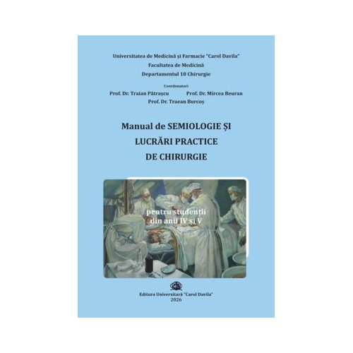 Manual de Semiologie si Lucrari practice de Chirurgie pentru studentii din anii 4-5 - Traian Patrascu