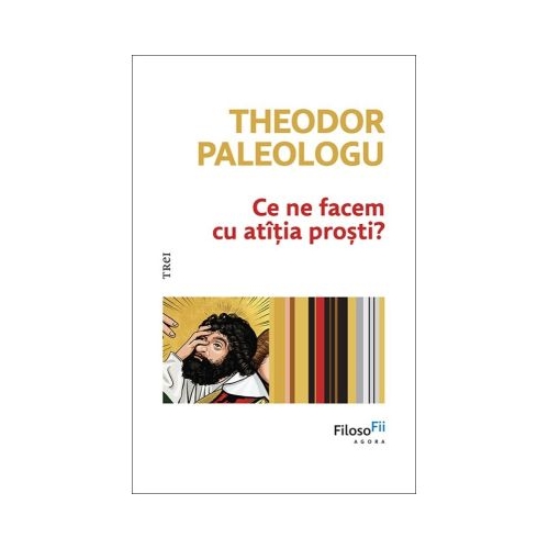 Ce ne facem cu atitia prosti? - Theodor Paleologu