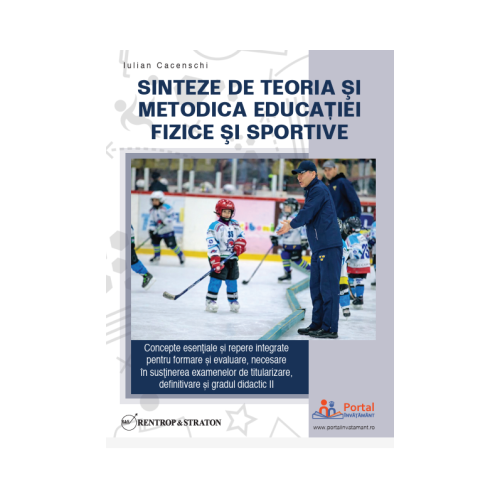 Sinteze de Teoria si Metodica Educatiei fizice si sportive - Iulian Cacenschi