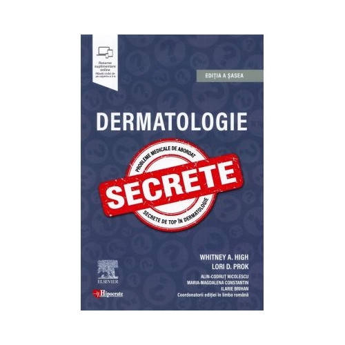 Dermatologie. Secrete Editia 6 - Whitney A. High