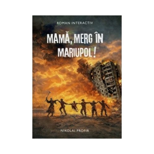 Mama, merg in Mariupol - Nikolai Profir