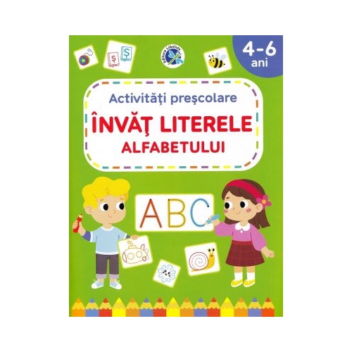 Invat literele alfabetului. Activitati prescolare 4-6 ani