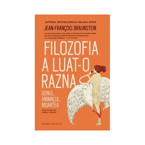 Filozofia a luat-o razna. Genul, animalul, moartea - Jean-Francois Braunstein