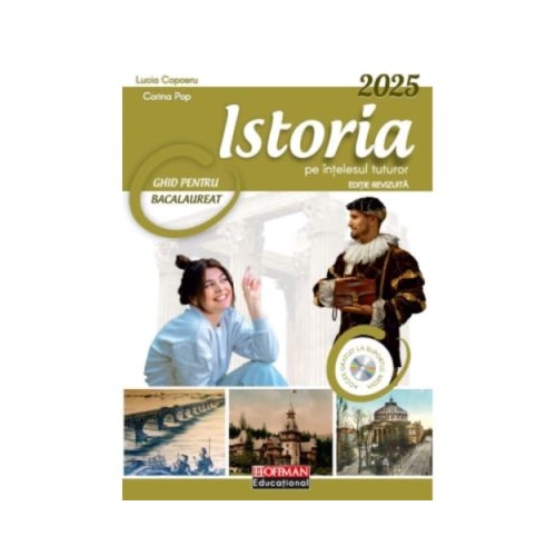 Istoria pe intelesul tuturor, 2025. Ghid pentru Bacalaureat - Lucia Copoeru, Corina Pop
