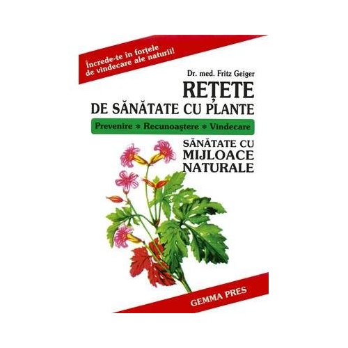 Retete De Sanatate Cu Plante - Fritz Geiger