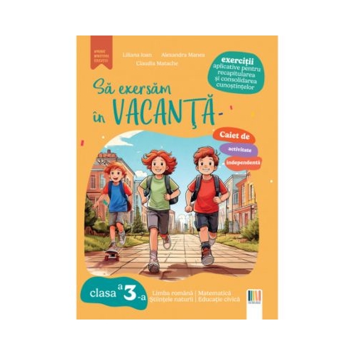Sa exersam in vacanta clasa a 3-a - Alexandra Manea
