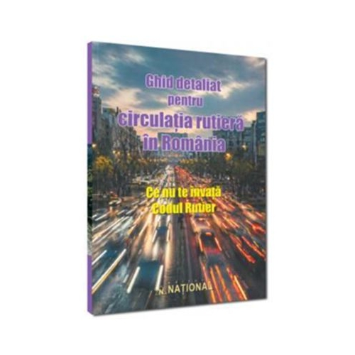 Ghid detaliat pentru circulatia rutiera in Romania. Ce nu te invata codul rutier