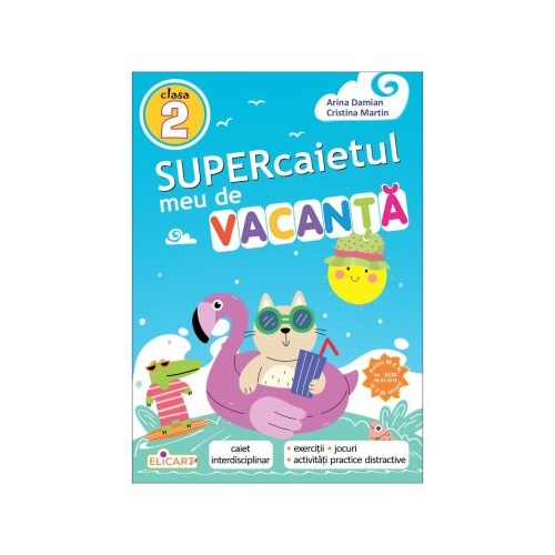 Supercaietul meu de vacanta. Clasa a 2-a editie 2026 - Arina Damian