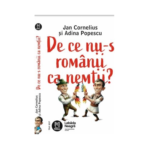 De ce nu-s romanii ca nemtii - Jan Cornelius