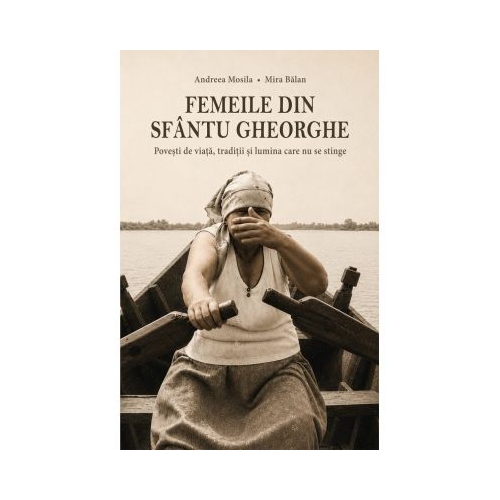 Femeile din Sfantu Gheorghe - Andreea Mosila