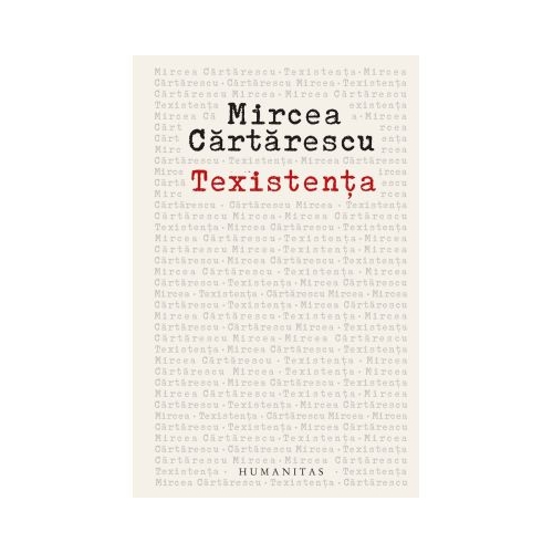 Texistenta. Despre scris - Mircea Cartarescu