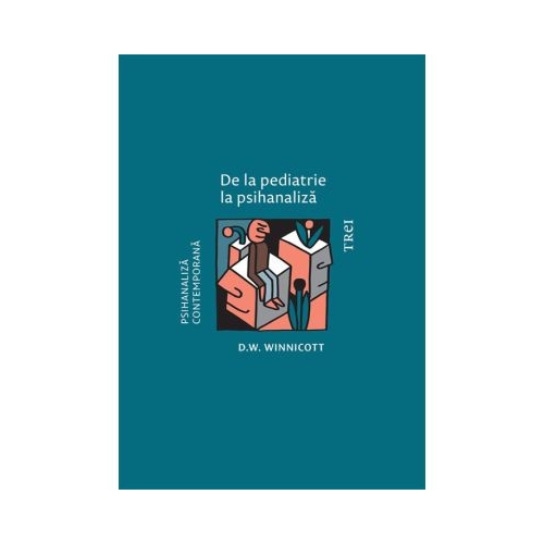 De la pediatrie la psihanaliza - D. W. Winnicott