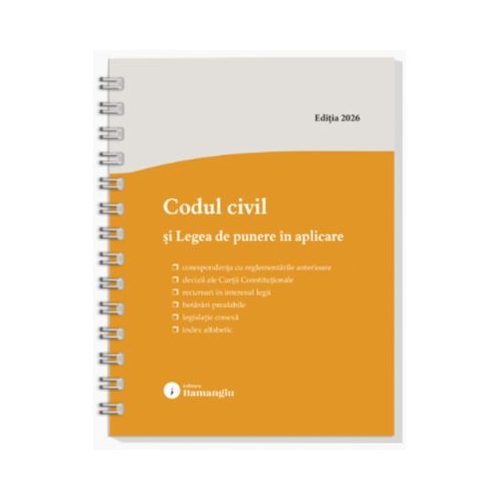 Codul civil si Legea de punere in aplicare. Actualizat la 15 mai 2026 - spiralat