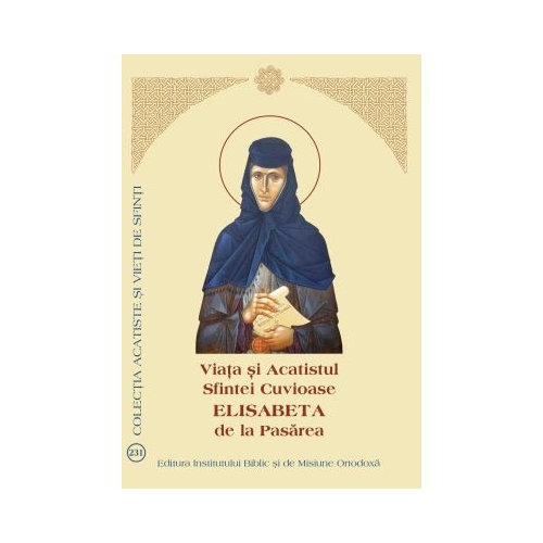 Viata si Acatistul Sfintei Cuvioase Elisabeta de la Pasarea