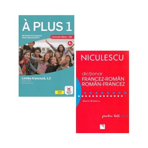 Pachet de studiu Limba franceza L2: A plus 1. Clasa a 6-a. L2. Cartea elevului si Dictionar francez-roman/roman-francez. Pentru toti - Maria Braescu, Laureda Kharbache