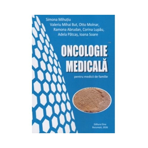 Oncologie Medicala pentru medicii de famile - Simona Mihutiu
