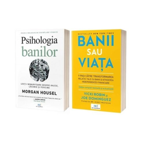 Pachet Educatie financiara: Banii sau viata si Psihologia banilor - Vicky Robin, Morgan Housel