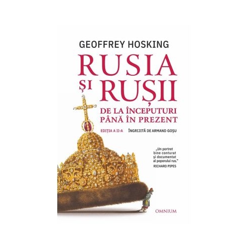 Rusia si rusii. De la inceputuri pana in prezent - Geoffrey Hosking