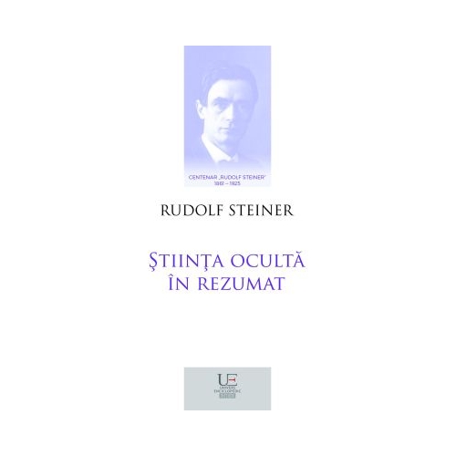 Stiinta oculta in rezumat (Centenar Rudolf Steiner) - Rudolf Steiner