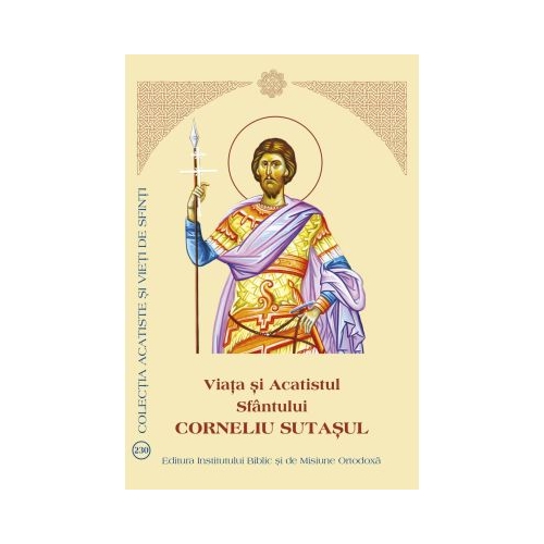 Viata si Acatistul Sfantului Corneliu Sutasul