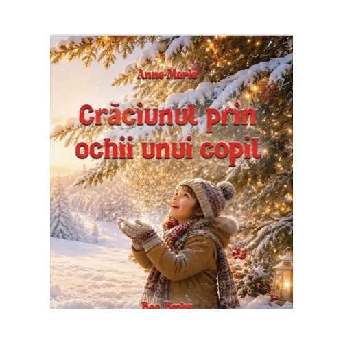 Craciunul prin ochii unui copil - Anne Marie