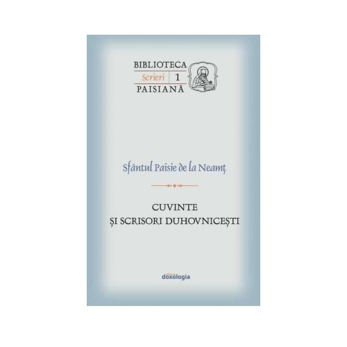 Cuvinte si scrisori duhovnicesti - Sfantul Paisie de la Neamt