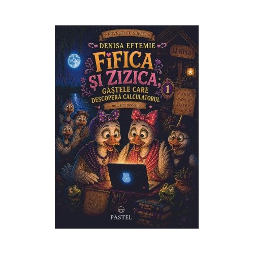 Fifica si Zizica, gastele care descopera calculatorul Vol. 1 - Denisa Eftemie