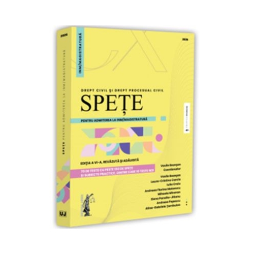 Spete pentru admiterea la INM/magistratura. Drept civil si drept procesual civil. Editia a 6-a, revazuta si adaugita - Vasile Bozesan