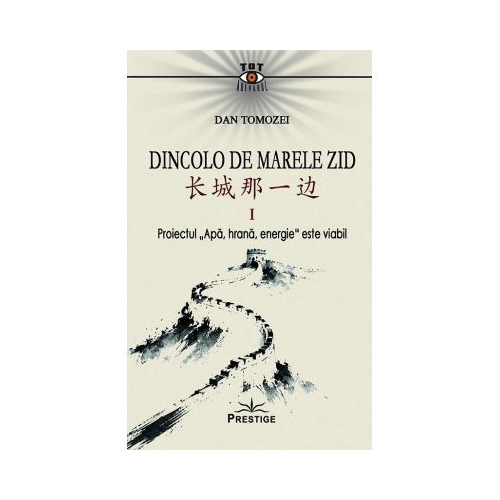 Dincolo de Marele Zid. Proiectul „Apa, hrana, energie” este viabil - Dan Tomozei