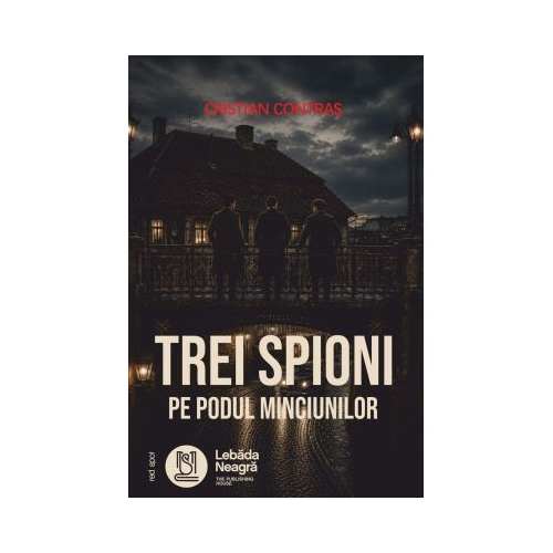 Trei spioni pe Podul Minciunilor - Cristian Contras