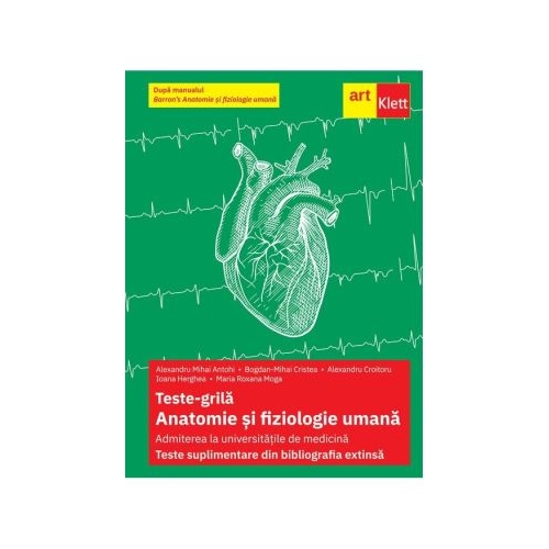 Teste-grila. Anatomie si fiziologie umana. Admiterea la universitatile de medicina. Teste suplimentare din bibliografia extinsa 2026. Dupa manualul Barron’s - Alexandru Croitoru (coord.)