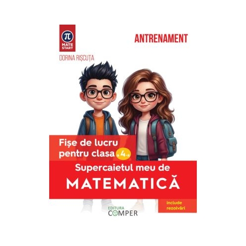 Supercaietul meu de matematica. Fise de lucru pentru clasa a 4-a. Editia a 2-a, revizuita si adaugita - Dorina Riscuta